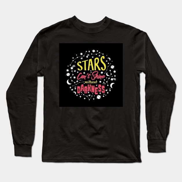 Stars can't shine without darkness Long Sleeve T-Shirt by Asky_Pratama